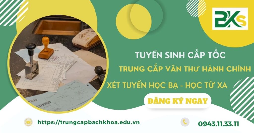 Tuyển sinh Trung cấp Văn thư hành chính Cấp tốc mới nhất