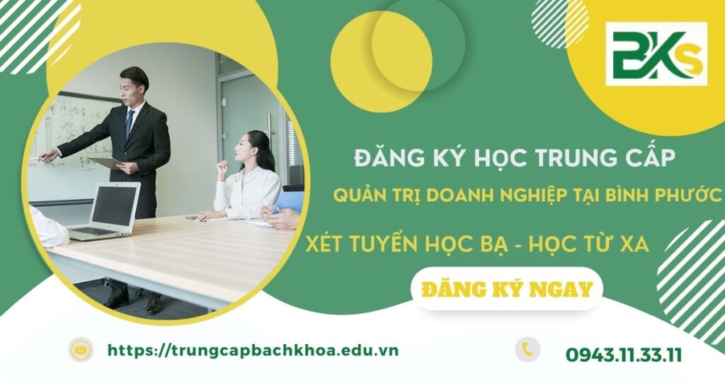 Đăng ký học Trung cấp Quản trị doanh nghiệp tại Bình Phước 4 Đăng ký học Trung cấp Quản trị doanh nghiệp tại Bình Phước