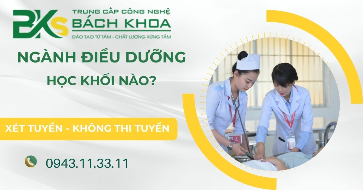 Ngành Điều dưỡng học khối nào? 13 Ngành Điều dưỡng học khối nào?