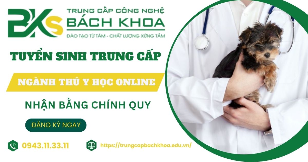 Tuyển sinh Trung cấp ngành Thú Y Online mới nhất 2026