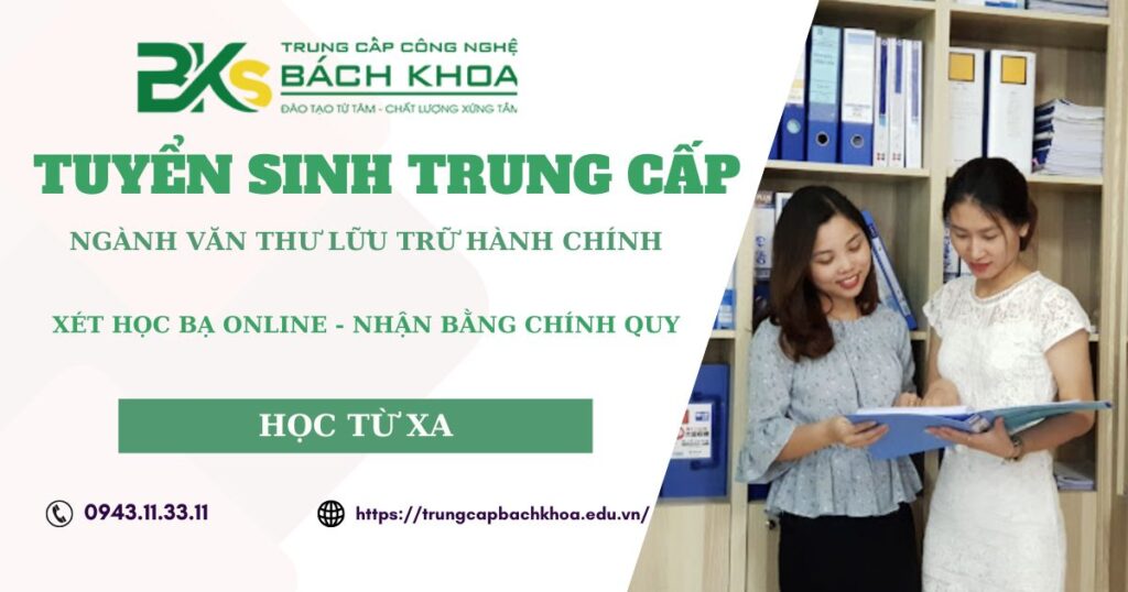 Tuyển sinh Trung cấp ngành Văn thư lưu trữ Online mới nhất 2026 4 Tuyển sinh Trung cấp ngành Văn thư lưu trữ Online mới nhất 2026