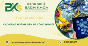 Thông báo tuyển sinh Cao đẳng Điện tử công nghiệp vừa học vừa làm tại TPHCM 