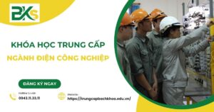 Học Trung cấp online ngành Điện công nghiệp dân dụng cho người đi làm
