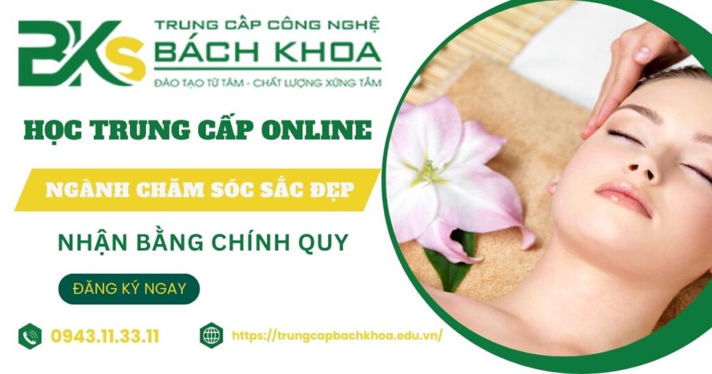 Học Trung Cấp Online Ngành Chăm Sóc Sắc Đẹp Cho Người Đi Làm