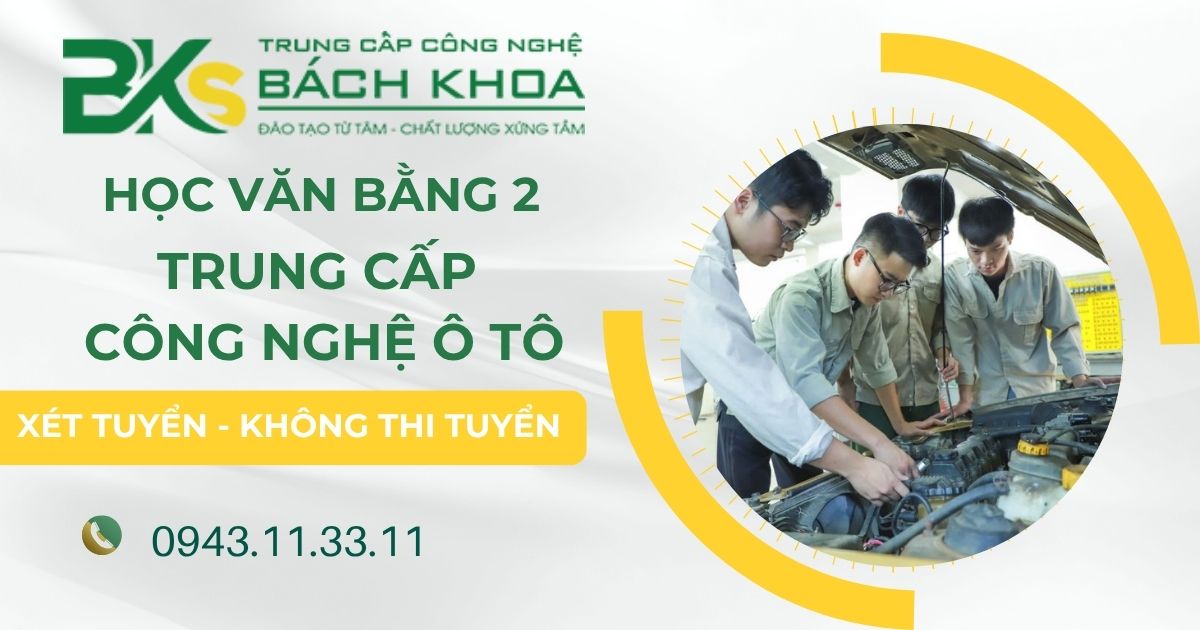 Học Trung cấp Công nghệ ô tô văn bằng 2
