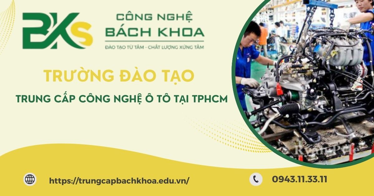 Trường đào tạo Trung cấp Công nghệ ô tô tại TPHCM