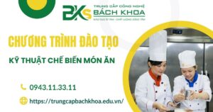 Chương trình đào tạo Kỹ thuật chế biến món ăn chuẩn Bộ