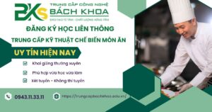 Đăng ký học Liên thông Trung cấp Kỹ thuật chế biến món ăn Từ xa uy tín ở đâu?