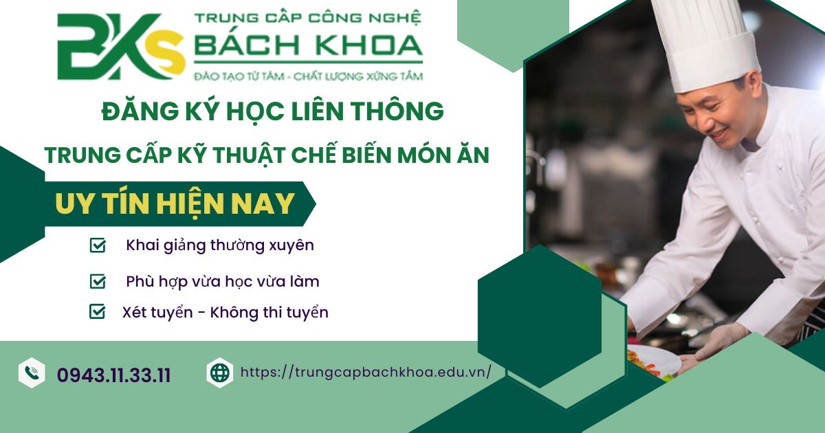 Đăng ký học Liên thông Trung cấp Kỹ thuật chế biến món ăn Từ xa uy tín ở đâu?