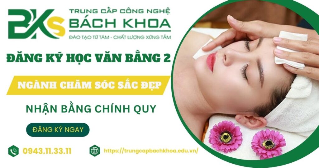 Đăng ký học văn bằng 2 ngành Chăm sóc sắc đẹp online uy tín 4 Đăng ký học văn bằng 2 ngành Chăm sóc sắc đẹp online uy tín