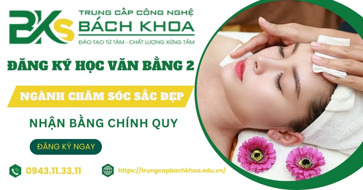 Đăng ký học văn bằng 2 ngành Chăm sóc sắc đẹp online uy tín 9 Đăng ký học văn bằng 2 ngành Chăm sóc sắc đẹp online uy tín