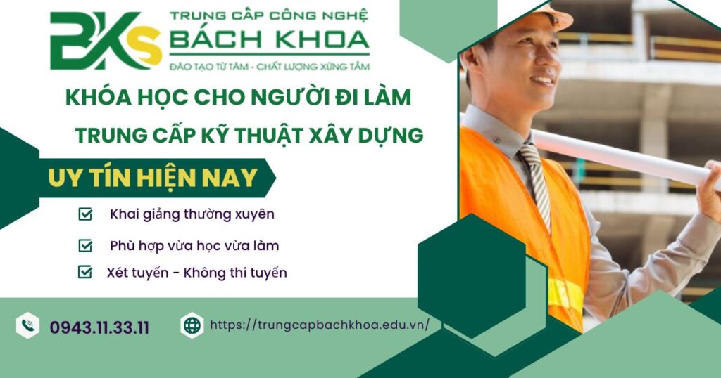 Khóa học Trung cấp Kỹ thuật xây dựng học cuối tuần dành cho người đi làm 4 Khóa học Trung cấp Kỹ thuật xây dựng học cuối tuần dành cho người đi làm