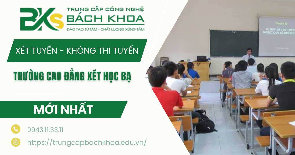 Trường Cao đẳng xét học bạ - Học phí rẻ 9 Trường Cao đẳng xét học bạ