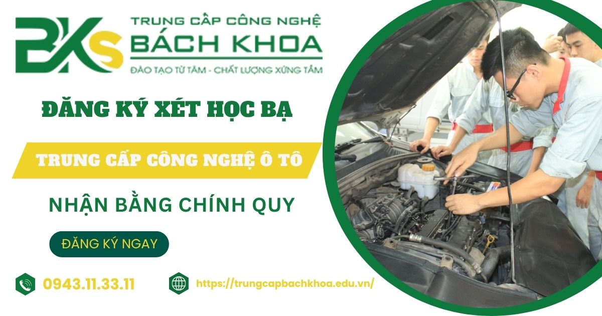 Trường Trung cấp Công nghệ ô tô xét học bạ - Học phí rẻ 10 Trường Trung cấp Công nghệ ô tô xét học bạ