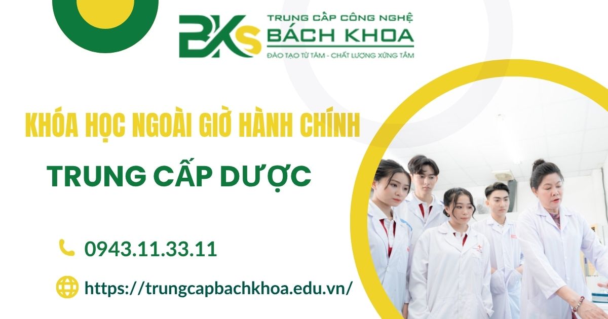 Khóa đào tạo Trung cấp Dược học ngoài giờ hành chính dành cho người bận rộn