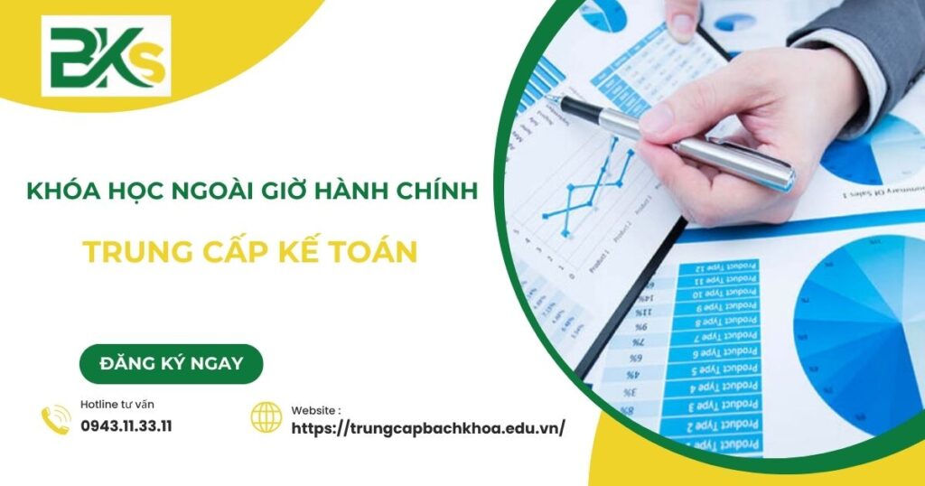 Khóa đào tạo Trung cấp Kế toán học ngoài giờ hành chính dành cho người bận rộn 4 Khóa đào tạo Trung cấp Kế toán học ngoài giờ hành chính dành cho người bận rộn