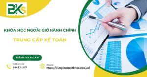 Khóa đào tạo Trung cấp Kế toán học ngoài giờ hành chính dành cho người bận rộn