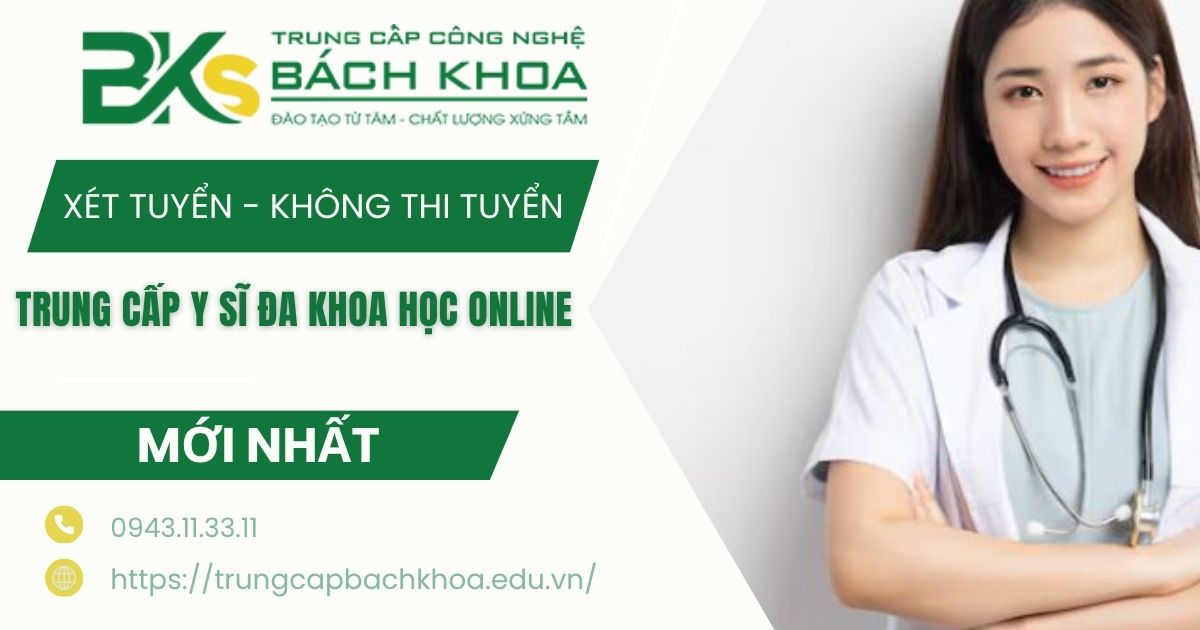 Nên học Trung cấp Y sĩ đa khoa học online có bằng Chính quy ở đâu? 9 Nên học Trung cấp Y sĩ đa khoa học online có bằng Chính quy ở đâu?