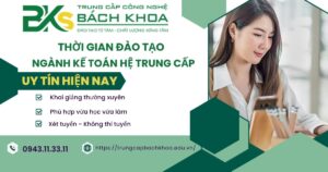 Thời gian đào tạo ngành Kế toán hệ Trung cấp bao lâu?
