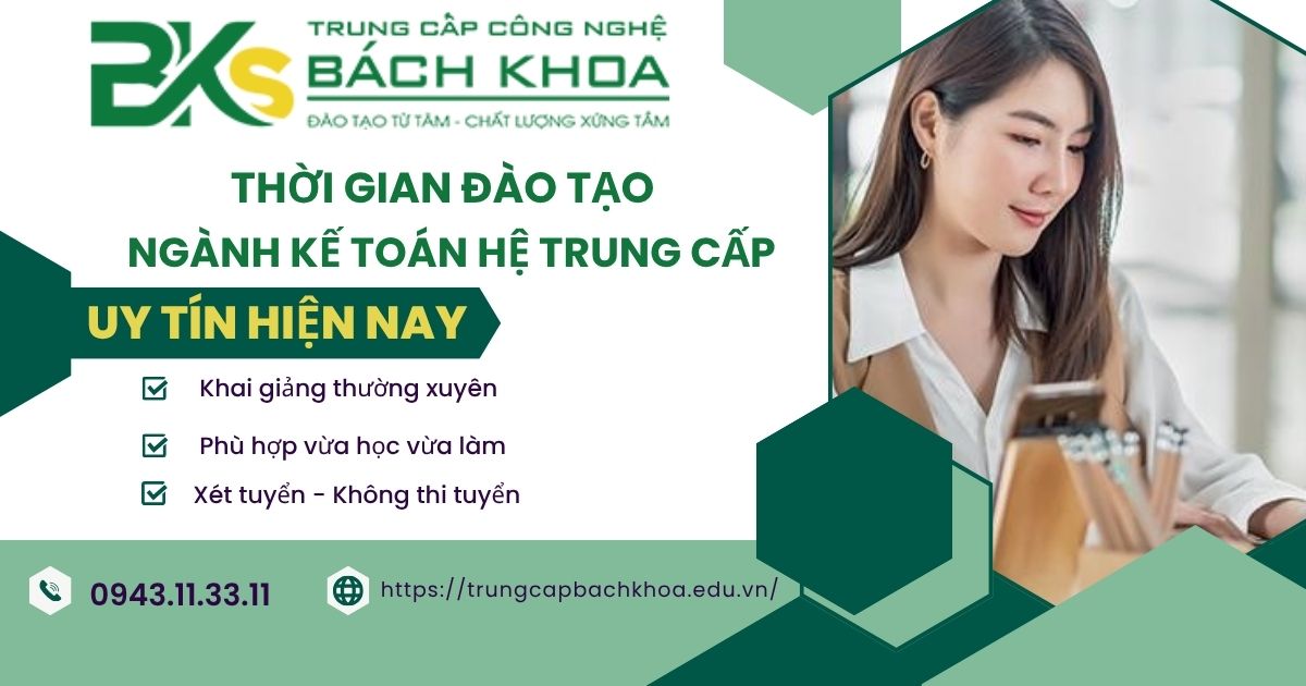 Thời gian đào tạo ngành Kế toán hệ Trung cấp bao lâu? 9 Thời gian đào tạo ngành Kế toán hệ Trung cấp bao lâu?