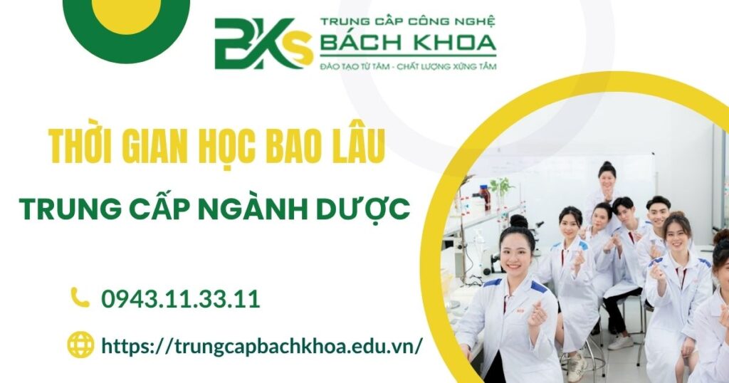 Khóa học Trung cấp Dược học bao lâu? Học phí bao nhiêu? 4 Khóa học Trung cấp Dược học bao lâu?