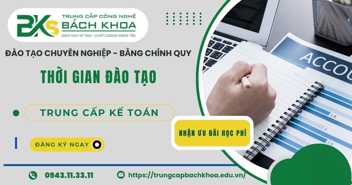 Khóa học Trung cấp kế toán học bao lâu? Học phí bao nhiêu? 10 Khóa học Trung cấp kế toán học bao lâu?