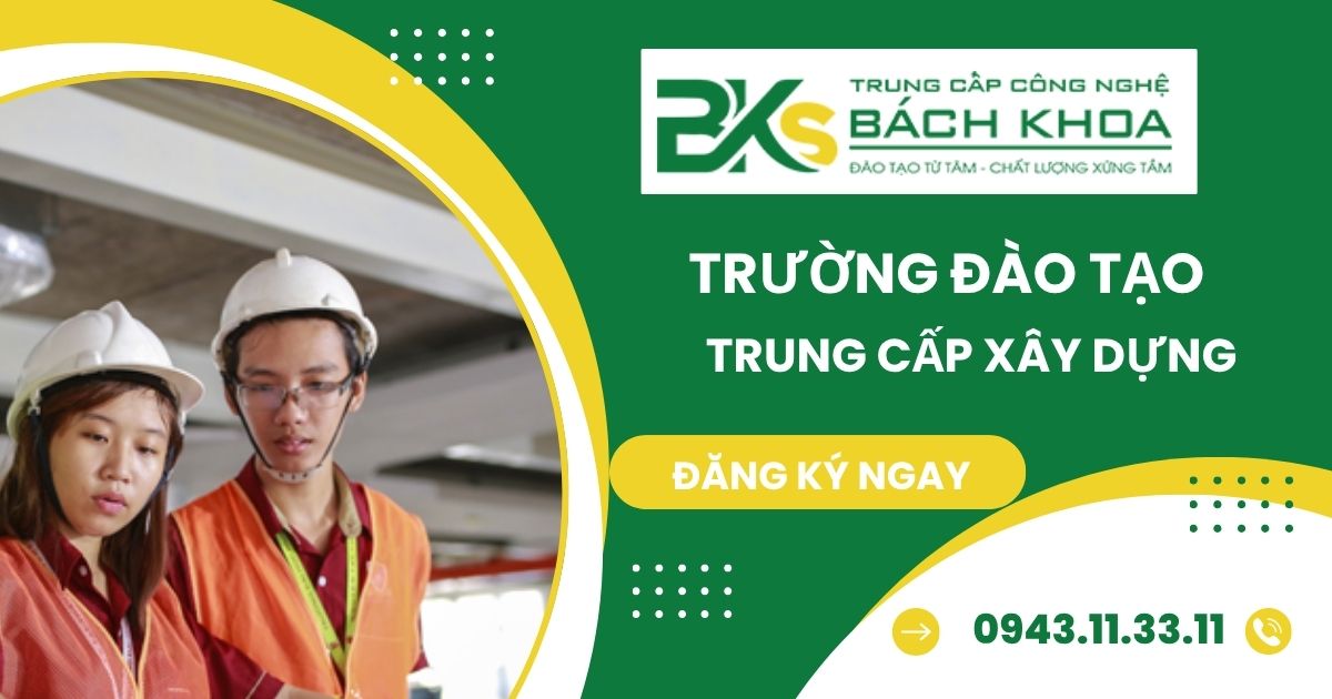 Trường Trung cấp Xây dựng TPHCM uy tín 12 Trường Trung cấp Xây dựng TPHCM uy tín